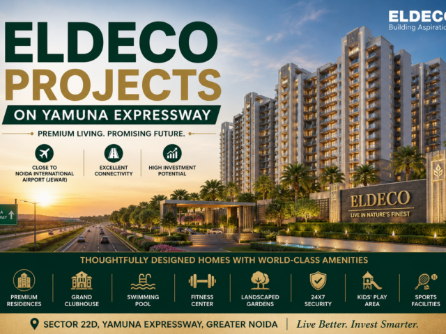 Eldeco Projects on Yamuna Expressway | Luxury Apartments Near Jewar Airport