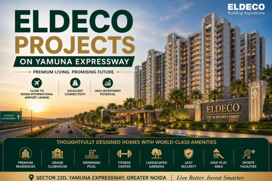 Eldeco Projects on Yamuna Expressway | Luxury Apartments Near Jewar Airport
